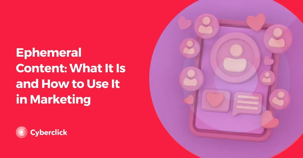 Ephemeral Content What It Is and How to Use It in Marketing